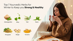 Top 7 Ayurvedic Herbs for Winter to Keep you Strong and Healthy